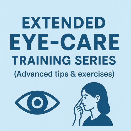 Extended Eye-Care Training Series (Advanced tips & exercise)